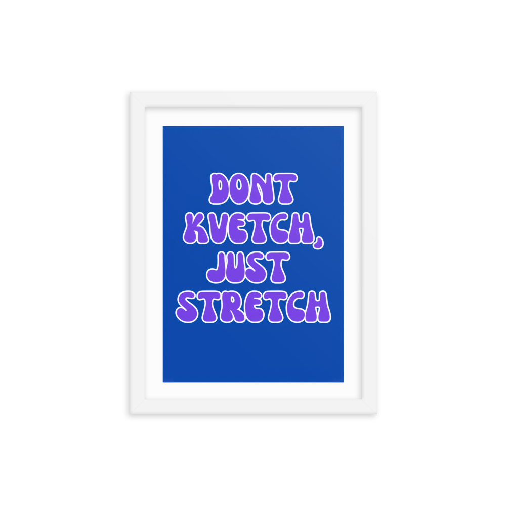 A vibrant Jewish art print featuring a clever Yiddish phrase, "Don't Kvetch, Just Stretch," adding humor to any space.